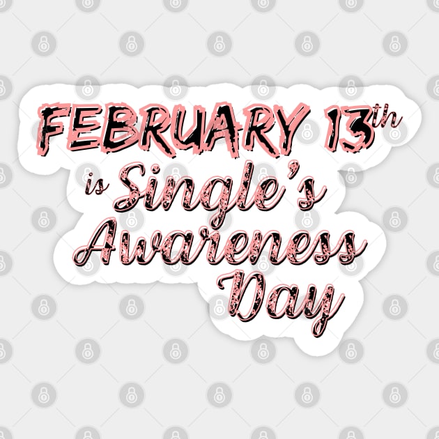 February 13 is Single's Awareness Day Sticker by Merch4Days